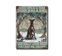 THUANCKY Letrero de metal retro con texto en inglés "Greyhound Dog Once Upon A Time There was A Girl Who Really Loved Dog It was Me Home" para puerta de jardín, 12 x 16 pulgadas