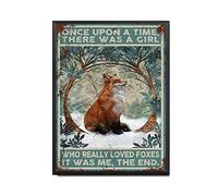 THUANCKY Letrero de metal retro con texto en inglés "Once Upon A Time There was A Girl Who Really Loved Foxes is was Me", para decoración de pared, marco de metal de 12 x 16 pulgadas