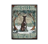 THUANCKY Letrero retro de estaño con diseño de perro galgo Once Upon A Time There was A Girl Who Really Loved Dog It was Me, letrero de aluminio para decoración de pared, 12 x 16 pulgadas, marco de