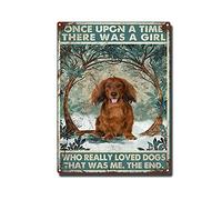 THUANCKY Letrero retro de hojalata con diseño de perro salchicha de pelo largo Once Upon A Time There was A Girl Who Really Loved Dogs That was Me The End; letrero de aluminio para decoración de pared