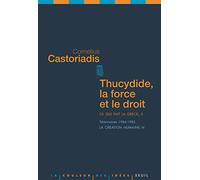Thucydide, la force et le droit Ce qui fait la Grèce, 3: Séminaires 1984-1985. La création humaine IV (La Couleur des idées)