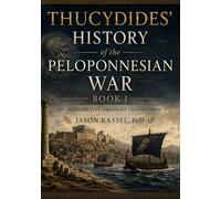 Thucydides’ History of the Peloponnesian War Book I: An Interpretive Abridged Translation