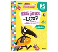 THUILLIER, Éléonore - 125 JEUX AVEC LOUP DE LA PS À LA MS: De la PS vers la MS (Cahiers de vacances)
