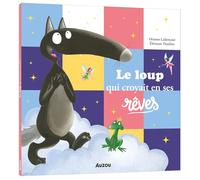THUILLIER, Éléonore - LE LOUP QUI CROYAIT EN SES RÊVES (Mes p'tits albums)