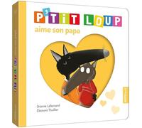 THUILLIER, Éléonore - P'TIT LOUP AIME SON PAPA