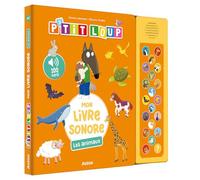 THUILLIER, Éléonore – P'TIT LOUP – MON LIVRE SONORE – LES ANIMAUX – Auzou