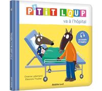THUILLIER, Éléonore - P'TIT LOUP VA À L'HÔPITAL (Mon album P'tit Loup)