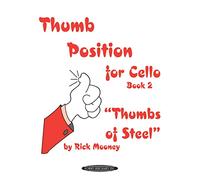 Thumb Position for Cello, Book 2 -Thumbs of Steel