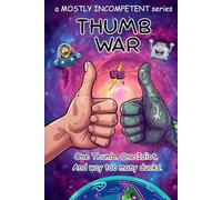Thumb War: One thumb. One idiot. And way too many ducks. (Mostly Incompetent)