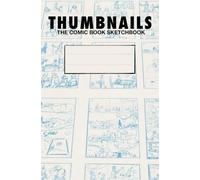 Thumbnails: The comic book sketchbook