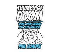 Thumbs of Doom: Using Your Thumbs for Self-Defense