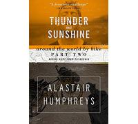Thunder and Sunshine: Riding Home from Patagonia (Around the World by Bike) [Idioma Inglés]