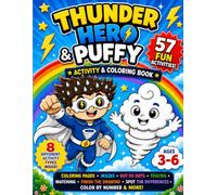 Thunder Hero & Puffy Activity & Coloring Book: 57 Fun Activities for Kids Ages 3-6 | Coloring Pages, Mazes, Dot-to-Dots, Tracing, Matching, Spot the ... More (Thunder Hero & Puffy Coloring Books)