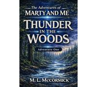 Thunder in the Woods: Adventure One: 1 (The Adventures of Marty and Me)