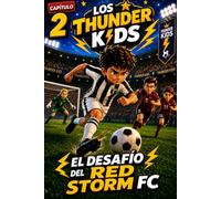 Thunder Kids 2: El Desafío del Red Storm FC: Segundo capitulo de la serie Los Thunder Kids.