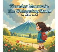 Thunder Mountain: The Whispering Storm: An Adventure About Listening, Courage, and the Secrets of Nature (Thunder Mountain Adventures)