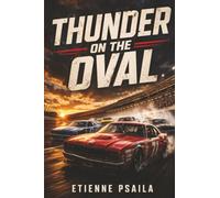 Thunder on the Oval: The Drivers, Drama, and Defining Moments of American Stock Car Racing