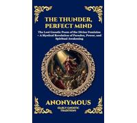 Thunder, Perfect Mind: Mystical Wisdom of the Divine Feminine (Large Print Deluxe Hardcover Edition For Easy Reading): 140 (Library of Alexandria)