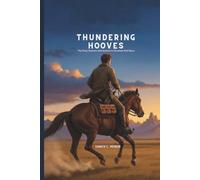 THUNDERING HOOVES: The Pony Express and America's Greatest Mail Race