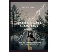 Thunderous Seasons: Called, Lost, and Covered: When the storm doesn't silence you, it strengthens you. (Gods Misfits)