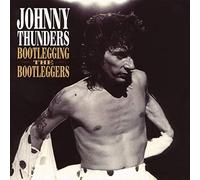 Thunders, Johnny - Bootlegging The Bootlegge