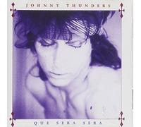 Thunders,Johnny - Que Sera,Sera [Import]