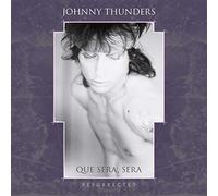 Thunders,Johnny - Que Sera Sera ? Resurrected