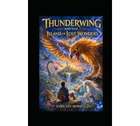 Thunderwing and the Island of Lost Wonders