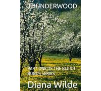 THUNDERWOOD: PART ONE OF THE BLOOD BONDS SERIES