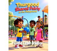 Thurgood Shares Fairly at the Playground: A Christian Picture Book About Fairness, Sharing, and Faith: 9 (God’s Beautiful Children)