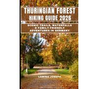 THURINGIAN FOREST HIKING GUIDE 2026: SCENIC TRAILS, WATERFALLS & FAMILY-FRIENDLY ADVENTURES IN GERMANY (BEYOND THE SUMMIT)