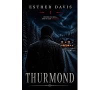 Thurmond: Desire can kill….and so can the past (The Thurmond Series)