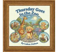 Thursday Goes to the Zoo (The Thursday Adventures)