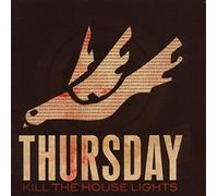 Thursday - Kill the house lights