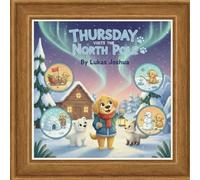 Thursday Visits the North Pole (The Thursday Adventures)
