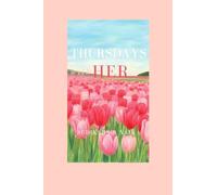 THURSDAYS WITH HER: "WHAT IF THE END OF A LIFE COULD TEACH YOU HOW TO YOURS?"