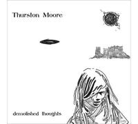 THURSTON MOORE - Demolished Thoughts