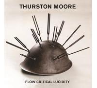 Thurston Moore - Flow Critical Lucidity [VINYL] [Vinilo]