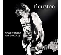 Thurston Moore - Trees Outside The Academy (Remastered)