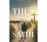 Thus Saith: God-centered, Biblical Answers to Some of the Tough Questions of Life