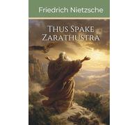 Thus Spake Zarathustra: A Book for All and None (Annotated)