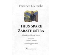 Thus Spake Zarathustra: A Book for All and None | Original and complete edition (1909)