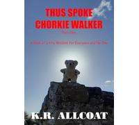 Thus Spoke Chorkie Walker: A Book of Little Wisdom for Everyone and No One