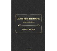 Thus Spoke Zarathustra: A Book for All and None