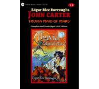 Thuvia Maid of Mars: Barsoom Series Book 4