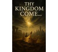 Thy Kingdom Come...