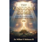 THY KINGDOM COME: From the Promise to the Millennial Reign of Christ: 5 (The Kingdom and the Cross)