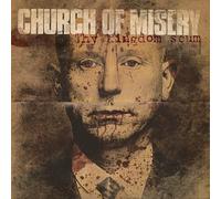 Thy Kingdom Scum by CHURCH OF MISERY (2013-05-21)