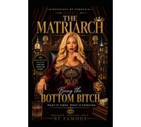 THY MATRIARCH: Being the Bottom Bitch: The Position Next to Power. (HOEOLOGY by Famous - The Game Series)