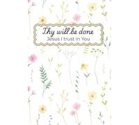 Thy Will be done: Jesus I trust in You
